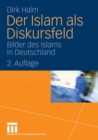 Image for Der Islam als Diskursfeld: Bilder des Islams in Deutschland
