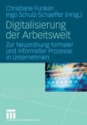 Image for Digitalisierung der Arbeitswelt: Zur Neuordnung formaler und informeller Prozesse in Unternehmen