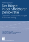 Image for Der Burger in der Streitbaren Demokratie: Uber die normativen Grundlagen Politischer Bildung : 3