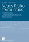 Image for Neues Risiko Terrorismus: Entgrenzung, Umgangsmoglichkeiten, Alternativen