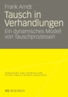 Image for Tausch in Verhandlungen: Ein dynamisches Modell von Tauschprozessen