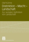 Image for Distinktion - Macht - Landschaft: Zur sozialen Definition von Landschaft