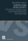 Image for Europa ohne Gesellschaft: Politische Soziologie der Europaischen Integration