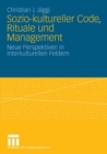Image for Sozio-kultureller Code, Ritual und Management: Neue Perspektiven in interkulturellen Feldern