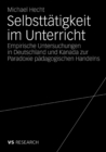 Image for Selbsttatigkeit im Unterricht: Empirische Untersuchungen in Deutschland und Kanada zur Paradoxie padagogischen Handelns