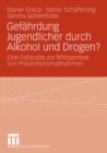 Image for Gefahrdung Jugendlicher durch Alkohol und Drogen?: Eine Fallstudie zur Wirksamkeit von Praventionsmanahmen