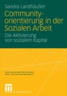 Image for Communityorientierung in der Sozialen Arbeit: Die Aktivierung von sozialem Kapital