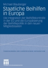 Image for Staatliche Beihilfen in Europa: Die Integration der Beihilfekontrolle in der EU und die Europaisierung der Beihilfepolitik in den neuen Mitgliedstaaten