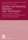 Image for Gender und Diversity: Albtraum oder Traumpaar?: Interdisziplinarer Dialog zur &amp;#x201E;Modernisierung&quot; von Geschlechter- und Gleichstellungspolitik