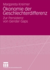 Image for Okonomie der Geschlechterdifferenz: Zur Persistenz von Gender Gaps