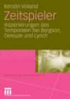 Image for Zeitspieler: Inszenierungen des Temporalen bei Bergson, Deleuze und Lynch