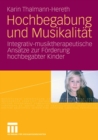 Image for Hochbegabung und Musikalitat: Integrativ-musiktherapeutische Ansatze zur Forderung hochbegabter Kinder