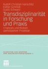 Image for Transdisziplinaritat in Forschung und Praxis: Chancen und Risiken partizipativer Prozesse