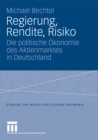Image for Regierung, Rendite, Risiko: Die politische Okonomie des Aktienmarktes in Deutschland