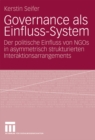 Image for Governance als Einfluss-System: Der politische Einfluss von NGOs in asymmetrisch strukturierten Interaktionsarrangements