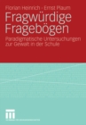 Image for Fragwurdige Fragebogen: Paradigmatische Untersuchungen zur Gewalt in der Schule