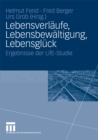 Image for Lebensverlaufe, Lebensbewaltigung, Lebensgluck: Ergebnisse der LifE-Studie