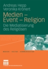 Image for Medien - Event - Religion: Die Mediatisierung des Religiosen