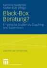 Image for Black-Box Beratung?: Empirische Studien zu Coaching und Supervision