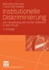 Image for Institutionelle Diskriminierung: Die Herstellung ethnischer Differenz in der Schule