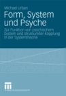 Image for Form, System und Psyche: Zur Funktion von psychischem System und struktureller Kopplung in der Systemtheorie