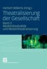 Image for Theatralisierung der Gesellschaft: Band 2: Medientheatralitat und Medientheatralisierung