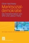Image for Marktsozialdemokratie: Die Transformation von SPD und Labour Party