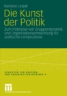 Image for Die Kunst der Politik: Zum Potenzial von Gruppendynamik und Organisationsentwicklung fur politische Lernprozesse