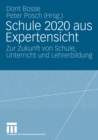 Image for Schule 2020 aus Expertensicht: Zur Zukunft von Schule, Unterricht und Lehrerbildung