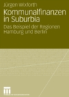 Image for Kommunalfinanzen in Suburbia: Das Beispiel der Regionen Hamburg und Berlin