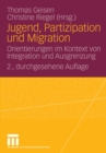 Image for Jugend, Partizipation und Migration: Orientierungen im Kontext von Integration und Ausgrenzung
