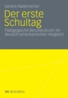 Image for Der erste Schultag: Padagogische Berufskulturen im deutsch-amerikanischen Vergleich