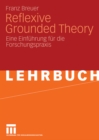 Image for Reflexive Grounded Theory: Eine Einfuhrung fur die Forschungspraxis
