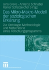 Image for Das Mikro-Makro-Modell der soziologischen Erklarung: Zur Ontologie, Methodologie und Metatheorie eines Forschungsprogramms