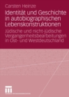 Image for Identitat und Geschichte in autobiographischen Lebenskonstruktionen: Judische und nicht-judische Vergangenheitsbearbeitungen in Ost- und Westdeutschland