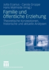 Image for Familie und offentliche Erziehung: Theoretische Konzeptionen, historische und aktuelle Analysen