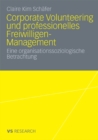 Image for Corporate Volunteering und professionelles Freiwilligen-Management: Eine organisationssoziologische Betrachtung
