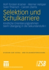 Image for Selektion und Schulkarriere: Kindliche Orientierungsrahmen beim Ubergang in die Sekundarstufe I : 29