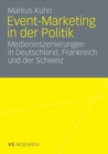 Image for Event-Marketing in der Politik: Medieninszenierungen in Deutschland, Frankreich und der Schweiz