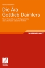 Image for Die Ara Gottlieb Daimlers: Neue Perspektiven zur Fruhgeschichte des Automobils und seiner Technik