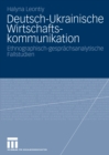 Image for Deutsch-ukrainische Wirtschaftskommunikation: Ethnografisch-gesprachsanalytische Fallstudien