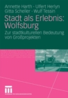 Image for Stadt als Erlebnis: Wolfsburg: Zur stadtkulturellen Bedeutung von Grossprojekten