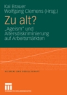 Image for Zu alt?: Ageism&amp;quot; und Altersdiskriminierung auf Arbeitsmarkten : 20