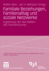 Image for Familiale Beziehungen, Familienalltag und soziale Netzwerke: Ergebnisse der drei Wellen des Familiensurvey