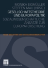 Image for Gesellschaftstheorie und Europapolitik: Sozialwissenschaftliche Ansatze zur Europaforschung