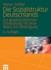 Image for Die Sozialstruktur Deutschlands: Zur gesellschaftlichen Entwicklung mit einer Bilanz zur Vereinigung. Mit einem Beitrag von Thomas Meyer