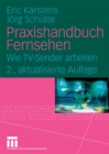 Image for Praxishandbuch Fernsehen: Wie TV-Sender arbeiten