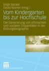 Image for Vom Kindergarten bis zur Hochschule: Die Generierung von ethnischen und sozialen Disparitaten in der Bildungsbiographie
