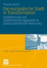 Image for Die europaische Stadt in Transformation: Stadtplanung und Stadtentwicklungspolitik im postsozialistischen Warschau