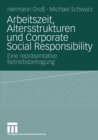 Image for Arbeitszeit, Altersstrukturen und Corporate Social Responsibility: Eine reprasentative Betriebsbefragung